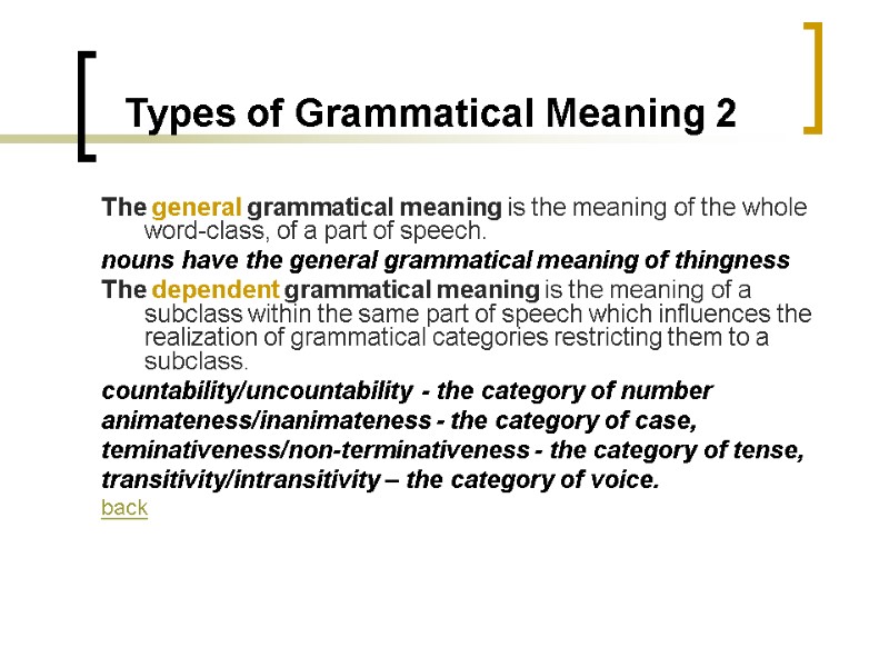 Types of Grammatical Meaning 2 The general grammatical meaning is the meaning of the